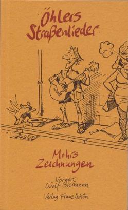 Öhlers Straßenlieder – Mohrs Zeichnungen von Biermann,  Wolf, Oehler,  Andreas