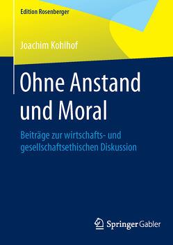 Ohne Anstand und Moral von Kohlhof,  Joachim