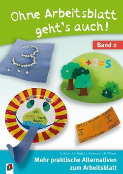 Ohne Arbeitsblatt geht’s auch – Band 2 von Botka,  Gwen, Hölscher,  Sebastian, Richmond,  Jennifer, Wolven,  Doug