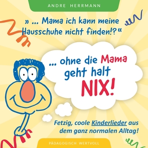 Ohne die Mama geht halt nix! von Herrmann,  André