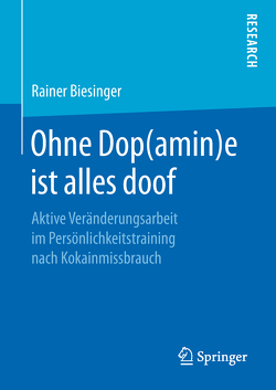 Ohne Dop(amin)e ist alles doof von Biesinger,  Rainer