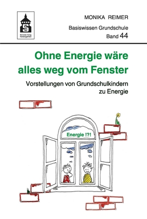 Ohne Energie wäre alles weg vom Fenster von Reimer,  Monika