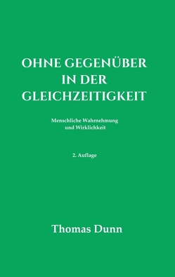 Ohne Gegenüber in der Gleichzeitigkeit von Dunn,  Thomas