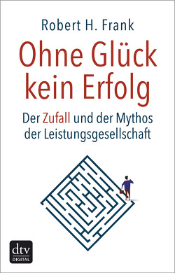 Ohne Glück kein Erfolg von Frank,  Robert H., Harlaß,  Katrin