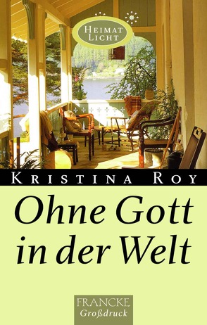 Ohne Gott in der Welt von Roy,  Kristina