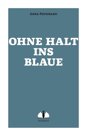 Ohne Halt ins Blaue von Mader-Koltay,  Ruth, Pavignano,  Anna