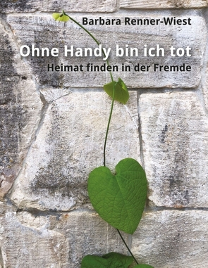 Ohne Handy bin ich tot von Renner-Wiest,  Barbara