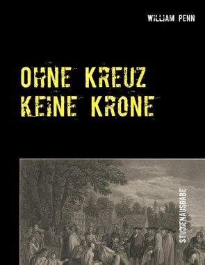 Ohne Kreuz keine Krone von Bernet,  Claus, Penn,  William, Radicke,  Olaf