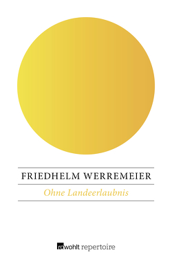 Ohne Landeerlaubnis von Werremeier,  Friedhelm