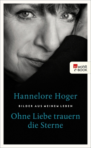 Ohne Liebe trauern die Sterne von Hoger,  Hannelore