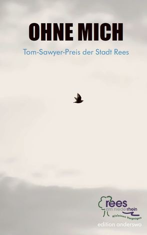 Ohne mich – Tom-Sawyer-Preis der Stadt Rees von Daams,  Andreas, Frost,  Heiner