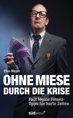 Ohne Miese durch die Krise von Meyer,  Christian "Chin"