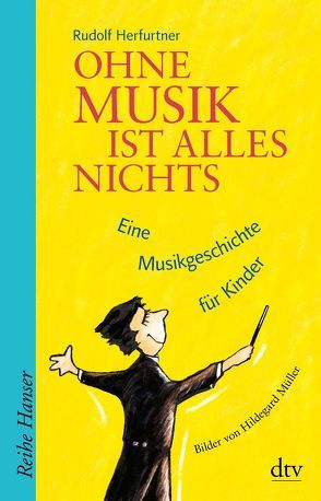 Ohne Musik ist alles nichts von Herfurtner,  Rudolf, Müller,  Hildegard
