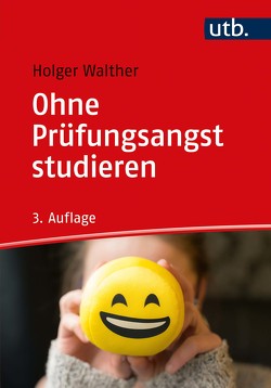 Ohne Prüfungsangst studieren von Walther,  Holger