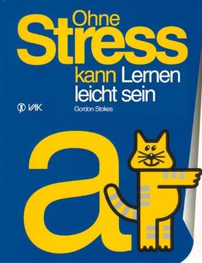 Ohne Stress kann Lernen leicht sein von Stokes,  Gordon