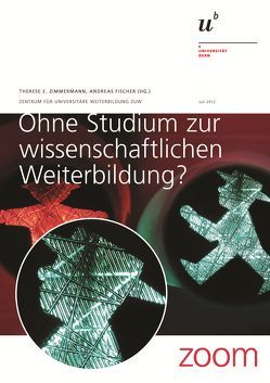 Ohne Studium zur wissenschaftlichen Weiterbildung? von Fischer,  Andreas, Zimmermann,  Therese E.