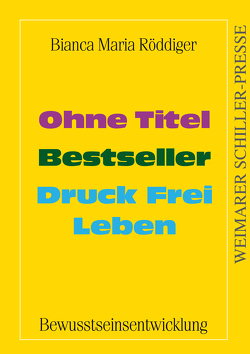 Ohne Titel – Bestseller – Druck Frei Leben von Röddiger,  Bianca Maria