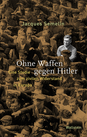 Ohne Waffen gegen Hitler von Sémelin,  Jacques, Vandamme,  Ralf