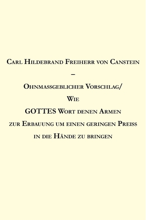 Ohnmaßgeblicher Vorschlag von Canstein,  Carl Hildebrand Freiherr von
