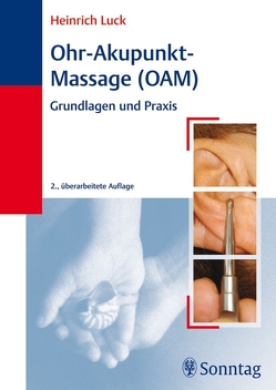 Ohr-Akupunkt-Massage (OAM) von Luck,  Heinrich
