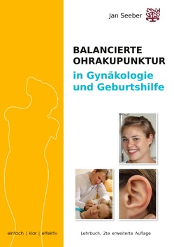 Ohrakupunktur in Gynäkologie und Geburtshilfe von Seeber,  Jan