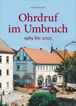 Ohrdruf im Umbruch von Ständer,  Manfred