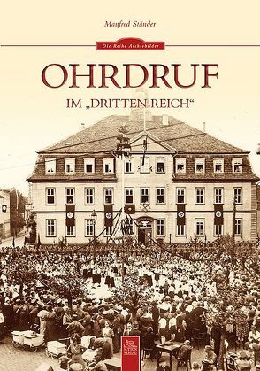 Ohrdruf im „Dritten Reich“ von Ständer,  Manfred