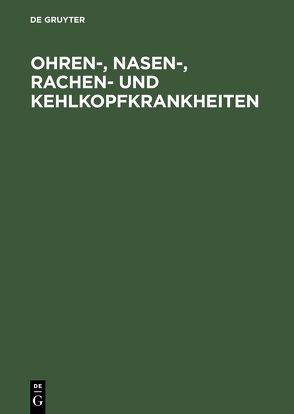 Ohren-, Nasen-, Rachen- und Kehlkopfkrankheiten von Eigler,  Gerhard, Knick,  A.