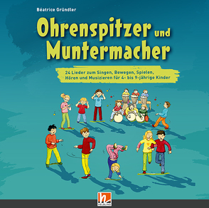 Ohrenspitzer und Muntermacher, Lieder-CD von Gründler,  Béatrice