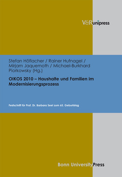 OIKOS 2010 – Haushalte und Familien im Modernisierungsprozess von Höflacher,  Stefan, Hufnagel,  Rainer, Jaquemoth,  Mirjam, Piorkowsky,  Michael-Burkhard