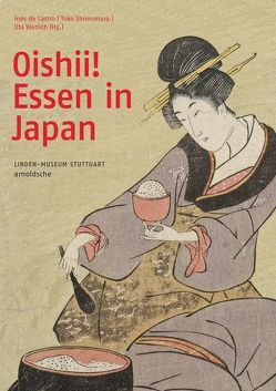 Oishii! Essen in Japan von de Castro,  Inés, Ishige,  Naomichi, Matsuda,  Mutsuhiko, Shimomura,  Toko, Tatsuuma,  Sumiko, Werlich,  Uta
