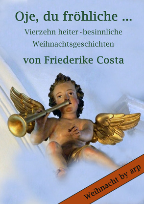 Oje, du fröhliche … von Costa,  Friederike