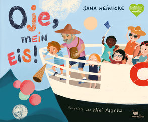 Oje, mein Eis! von Alaska,  Nini, Heinicke,  Jana