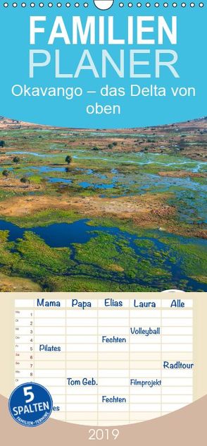 Okavango – Das Delta von oben – Familienplaner hoch (Wandkalender 2019 , 21 cm x 45 cm, hoch) von Bruhn,  Olaf