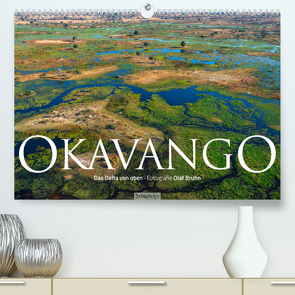 Okavango – Das Delta von oben (Premium, hochwertiger DIN A2 Wandkalender 2023, Kunstdruck in Hochglanz) von Bruhn,  Olaf