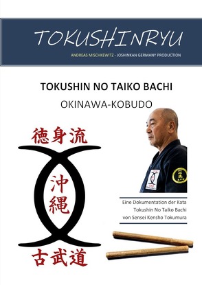 Okinawa Kobudo – Tokushin No Taiko Bachi von Mischkewitz,  Andreas