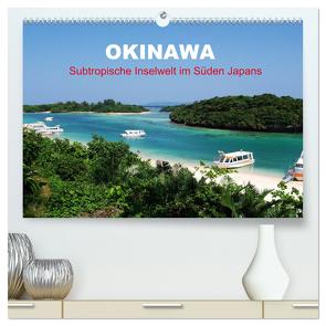 Okinawa – Subtropische Inselwelt im Süden Japans (hochwertiger Premium Wandkalender 2024 DIN A2 quer), Kunstdruck in Hochglanz von Gillner,  Martin