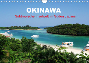 Okinawa – Subtropische Inselwelt im Süden Japans (Wandkalender 2022 DIN A4 quer) von Gillner,  Martin