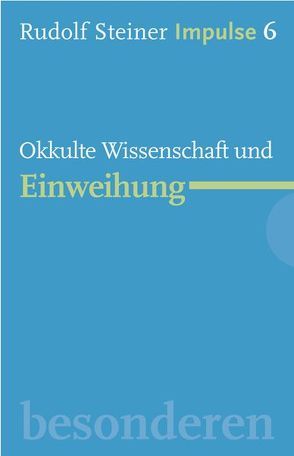 Okkulte Wissenschaft und Einweihung von Lin,  Jean-Claude, Neider,  Andreas, Steiner,  Rudolf