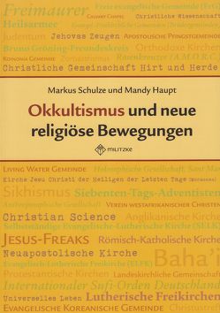 Okkultismus und neue religiöse Bewegungen von Haupt,  Mandy, Schulze,  Markus