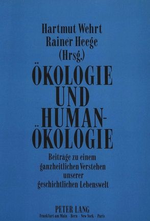 Ökologie und Humanökologie von Heege,  Rainer, Wehrt,  Hartmut