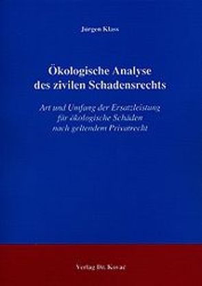 Ökologische Analyse des zivilen Schadensrechts von Klass,  Jürgen