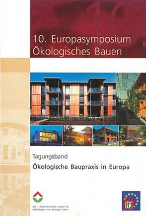 Ökologische Baupraxis in Europa von IBO – Österreichisches Institut für Baubiologie und -ökologie