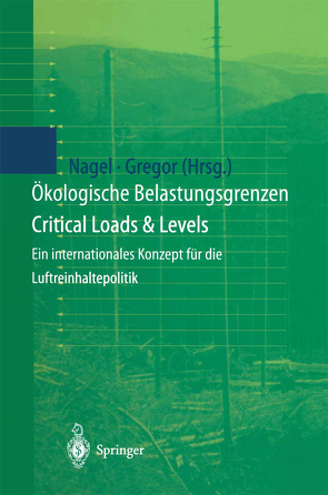 Ökologische Belastungsgrenzen – Critical Loads & Levels von Gregor,  Heinz-Detlef, Nagel,  Hans-Dieter