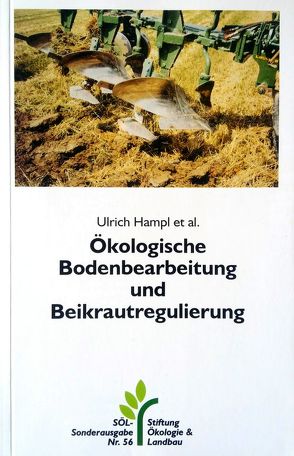 Ökologische Bodenbearbeitung und Beikrautregulierung von Hampl,  Ulrich u.a.
