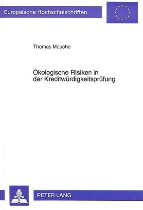 Ökologische Risiken in der Kreditwürdigkeitsprüfung von Meuche,  Thomas