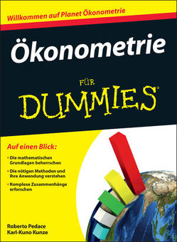 Ökonometrie für Dummies von Kinkel,  Silvia, Kunze,  Karl-Kuno, Pedace,  Roberto