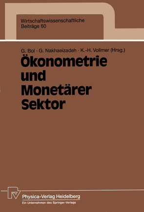Ökonometrie und Monetärer Sektor von Bol,  Georg, Nakhaeizadeh,  Gholamreza, Vollmer,  Karl-Heinz
