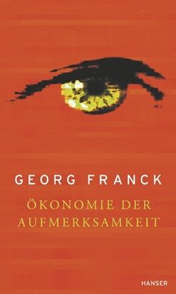 Ökonomie der Aufmerksamkeit von Franck,  Georg