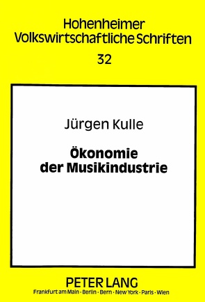Ökonomie der Musikindustrie von Kulle,  Jürgen